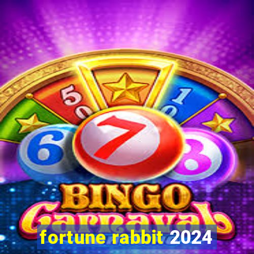 fortune rabbit 2024